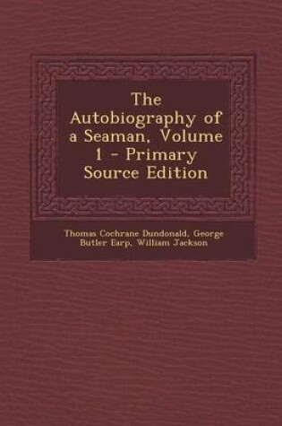 Cover of The Autobiography of a Seaman, Volume 1 - Primary Source Edition