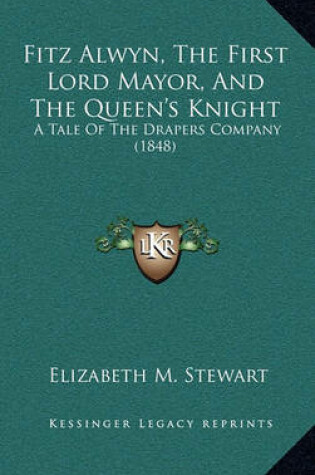 Cover of Fitz Alwyn, the First Lord Mayor, and the Queen's Knight