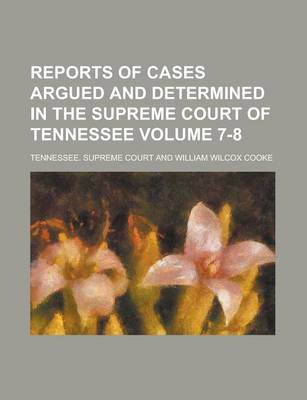 Book cover for Reports of Cases Argued and Determined in the Supreme Court of Tennessee Volume 7-8