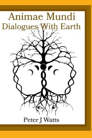 Cover of Animae Mundi Dialogues With Earth Hardcover