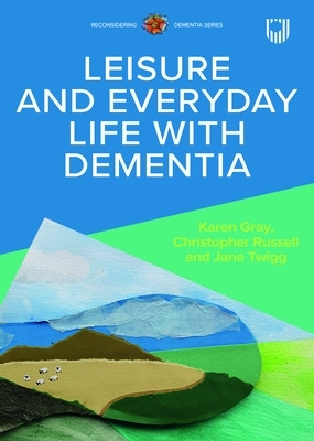 Book cover for Leisure and Everyday Life with Dementia