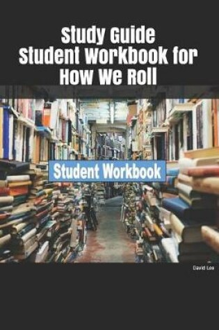 Cover of Study Guide Student Workbook for How We Roll