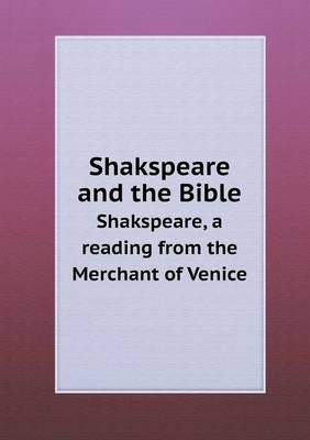 Book cover for Shakspeare and the Bible Shakspeare, a Reading from the Merchant of Venice