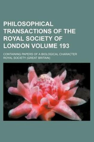 Cover of Philosophical Transactions of the Royal Society of London Volume 193; Containing Papers of a Biological Character