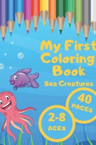 Cover of My First Coloring Book Sea Creatures