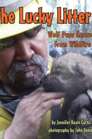 Cover of Lucky Litter, The: Wolf Pups Rescued from Wildfire