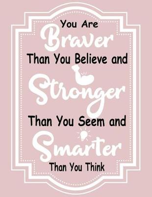Book cover for You Are Braver Than You Believe and Stronger Than You Seem and Smarter Than You Think