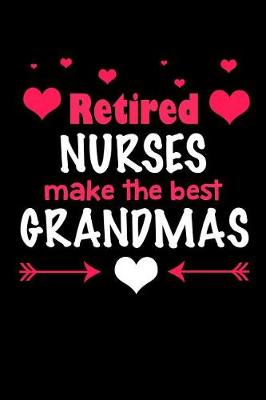 Book cover for Retired Nurses Make the Best Grandmas