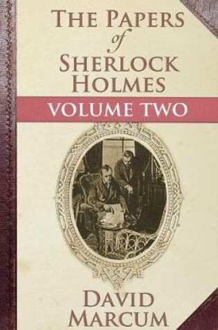 Cover of The Papers of Sherlock Holmes: Vol. II