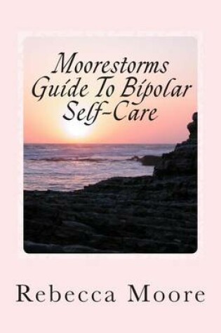 Cover of Moorestorms Guide to Bipolar Self-Care