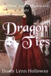 Book cover for Dragon Ties (The Chronicles of Shadow and Light) Book 2