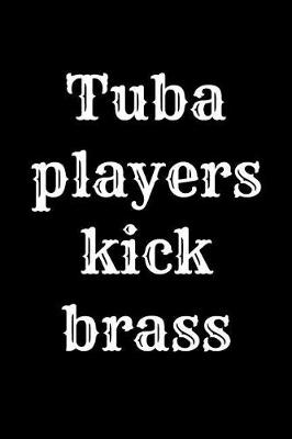 Book cover for Gift Notebook for a Tubist, Lined Journal Tuba Players Kick Brass