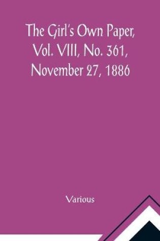 Cover of The Girl's Own Paper, Vol. VIII, No. 361, November 27, 1886