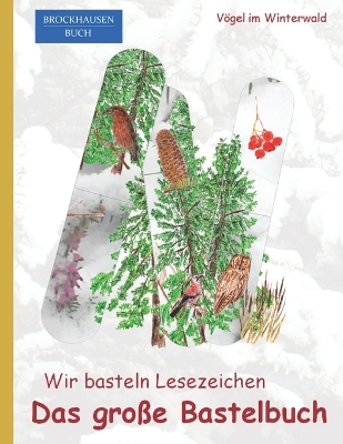 Book cover for Wir basteln Lesezeichen - Das grosse Bastelbuch