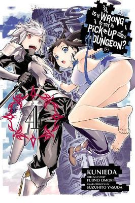 Book cover for Is It Wrong to Try to Pick Up Girls in a Dungeon?, Vol. 4 (manga)