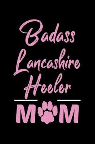 Cover of Badass Lancashire Heeler Mom
