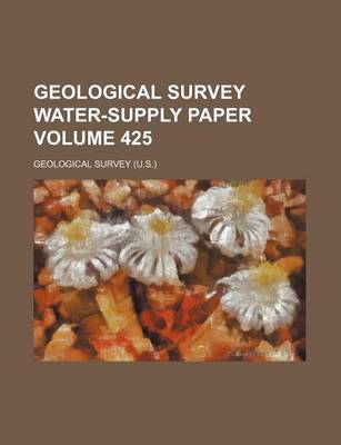 Book cover for Geological Survey Water-Supply Paper Volume 425