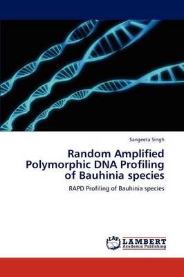 Book cover for Random Amplified Polymorphic DNA Profiling of Bauhinia species