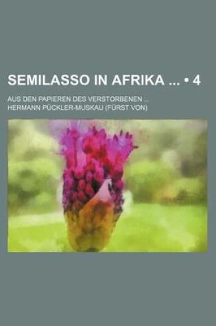 Cover of Semilasso in Afrika (4); Aus Den Papieren Des Verstorbenen