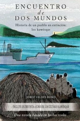 Cover of Encuentro de Dos Mundos - Historia de un pueblo en extinción