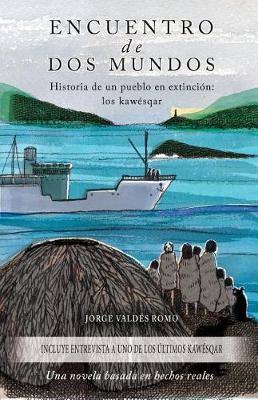 Book cover for Encuentro de Dos Mundos - Historia de un pueblo en extinción