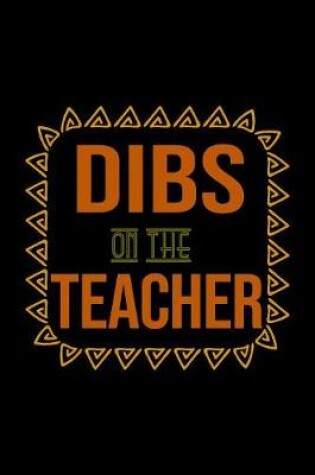 Cover of Dibs on the teacher