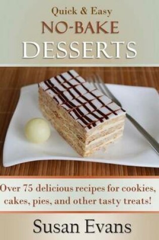 Cover of Quick & Easy No-Bake Desserts Cookbook