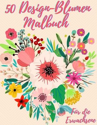 Book cover for 50 Blumen Farbung Buch