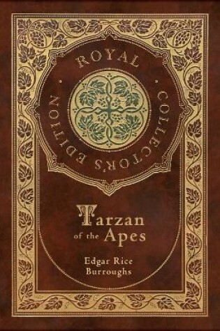 Cover of Tarzan of the Apes (Royal Collector's Edition) (Case Laminate Hardcover with Jacket)