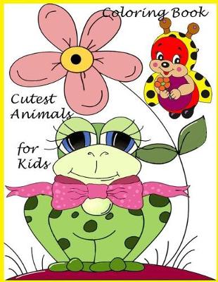 Cover of Cutest Animal Coloring Book For Kids