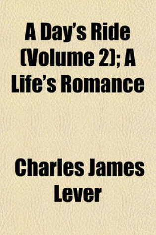 Cover of A Day's Ride (Volume 2); A Life's Romance