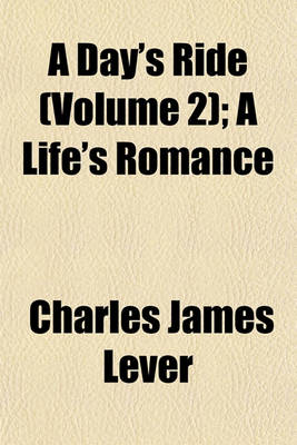 Book cover for A Day's Ride (Volume 2); A Life's Romance