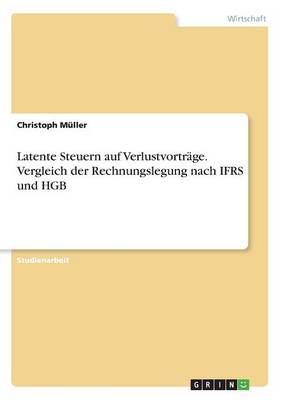 Book cover for Latente Steuern auf Verlustvorträge. Vergleich der Rechnungslegung nach IFRS und HGB