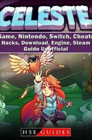 Cover of Celeste Game, Nintendo, Switch, Cheats, Hacks, Download, Engine, Steam, Guide Unofficial