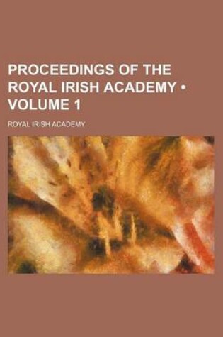 Cover of Proceedings of the Royal Irish Academy (Volume 1)