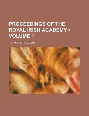 Book cover for Proceedings of the Royal Irish Academy (Volume 1)