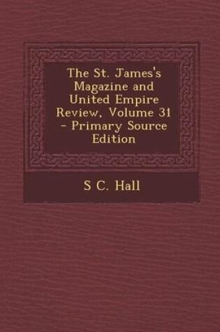 Cover of The St. James's Magazine and United Empire Review, Volume 31