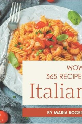 Cover of Wow! 365 Italian Recipes