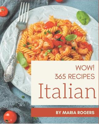 Book cover for Wow! 365 Italian Recipes