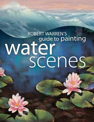 Book cover for Robert Warren's Guide to Painting Water Scenes