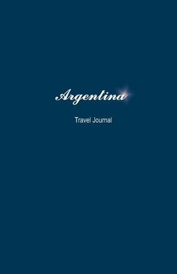 Book cover for Argentina Travel Journal