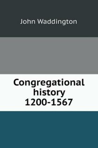 Cover of Congregational history 1200-1567