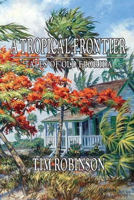 Book cover for A Tropical Frontier, Tales of Old Florida