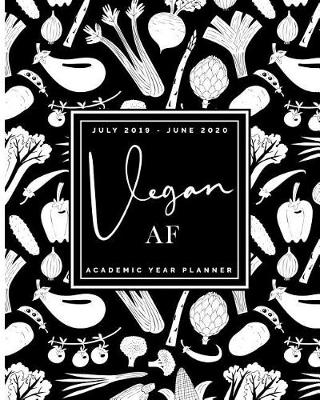 Book cover for Vegan AF July 2019 - June 2020 Academic Year Planner