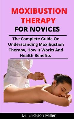 Book cover for Moxibustion Therapy For Novices