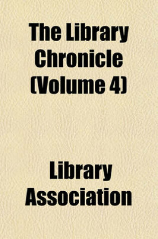 Cover of The Library Chronicle Volume 4