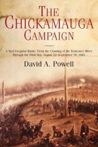 Cover of The Chickamauga Campaign - a Mad Irregular Battle