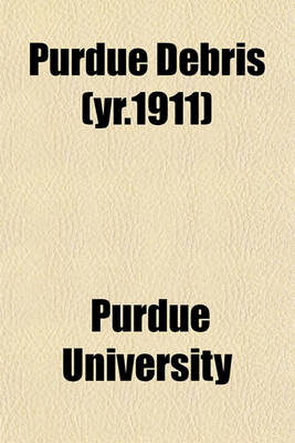 Book cover for Purdue Debris (Yr.1911)