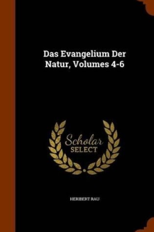 Cover of Das Evangelium Der Natur, Volumes 4-6