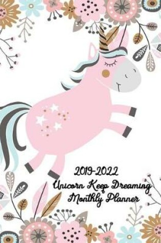 Cover of 2019-2022 Unicorn Keep Dreaming Monthly Planner